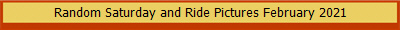Random Saturday and Ride Pictures February 2021