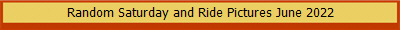 Random Saturday and Ride Pictures June 2022