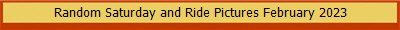 Random Saturday and Ride Pictures February 2023