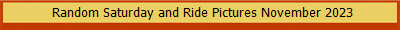  Random Saturday and Ride Pictures November 2023