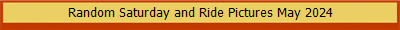 Random Saturday and Ride Pictures May 2024