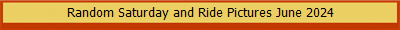 Random Saturday and Ride Pictures June 2024