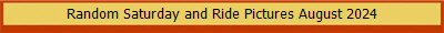 Random Saturday and Ride Pictures August 2024