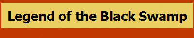 Legend of the Black Swamp