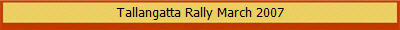 Tallangatta Rally March 2007