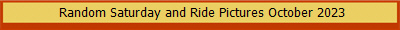  Random Saturday and Ride Pictures October 2023
